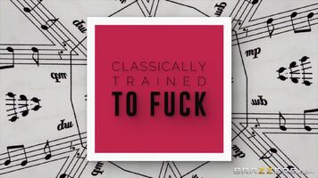 Classically Trained To Fuck
